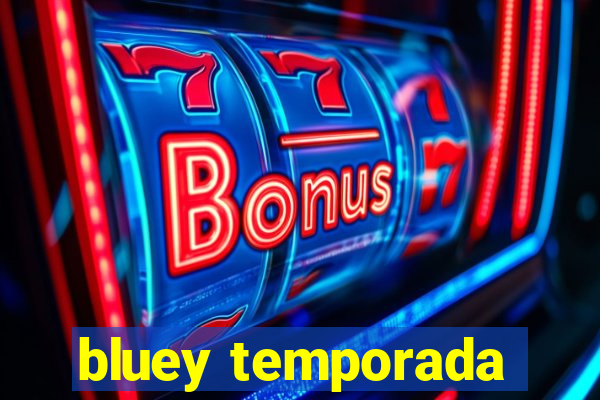 bluey temporada